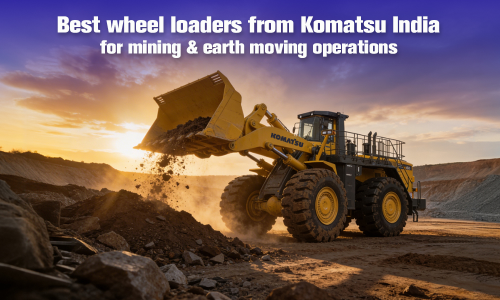 Best wheel loaders from Komatsu India for mining & earth moving operations   