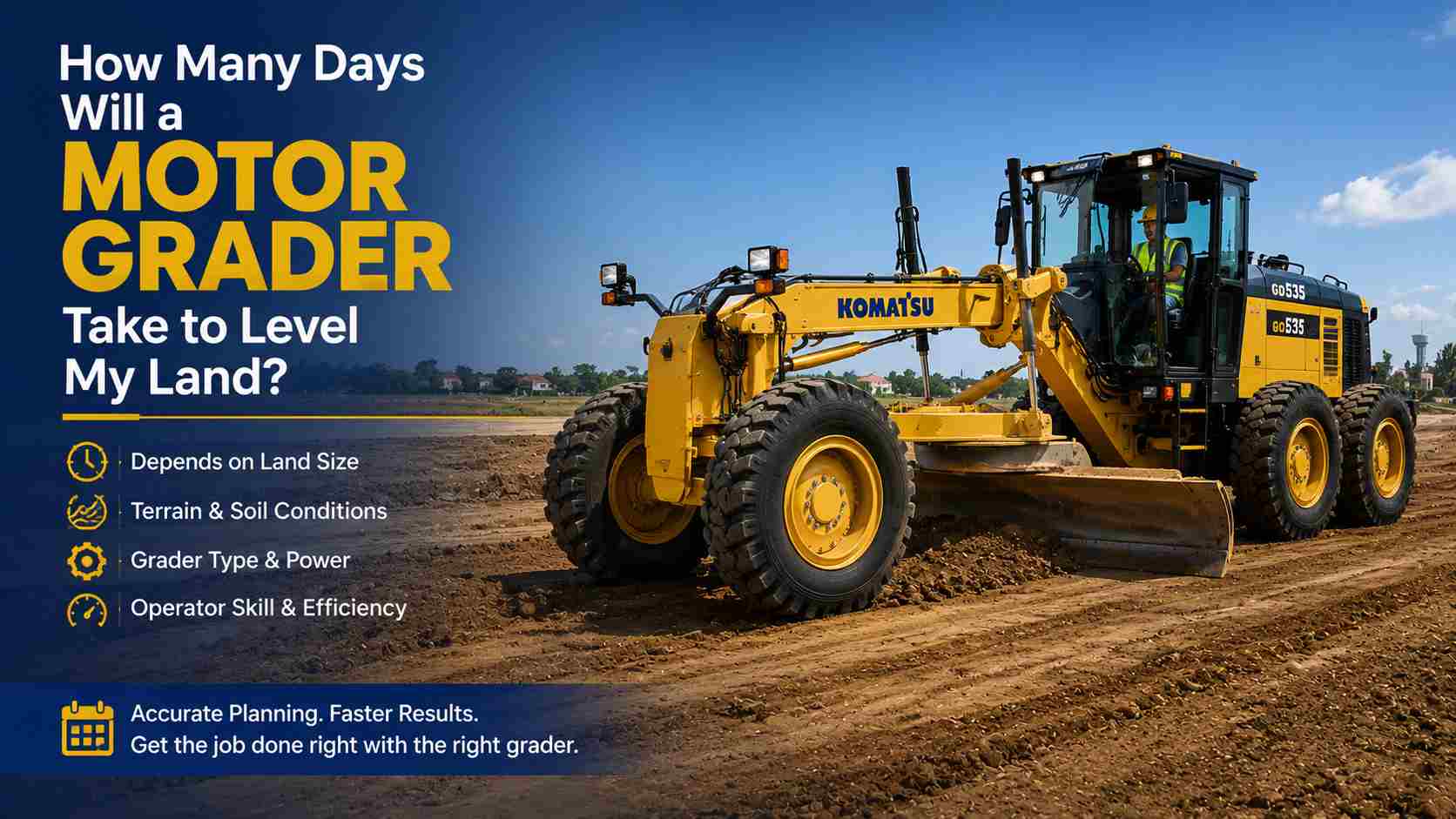 How many days will a motor grader take to level my land