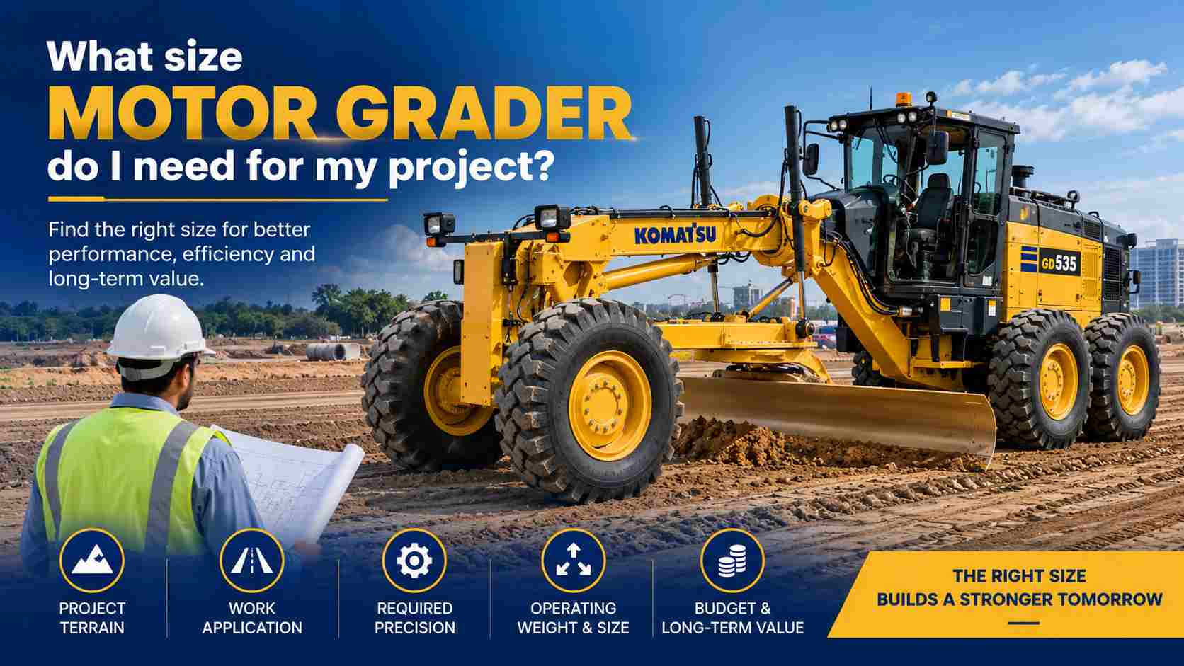 What size motor grader do I need for my project