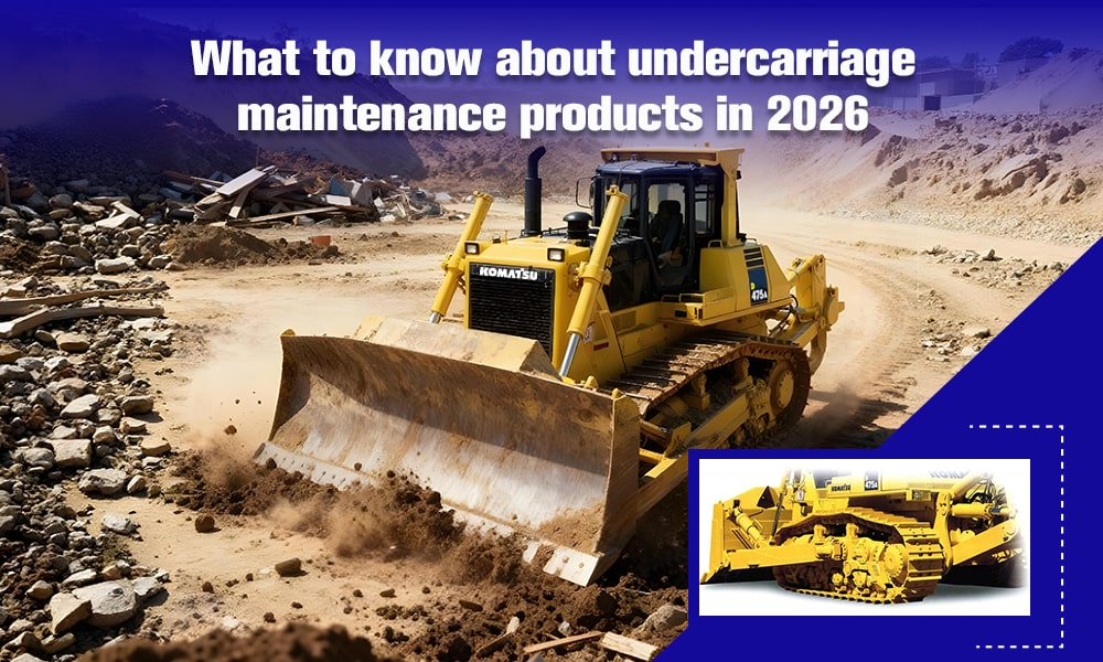 What to Know About Undercarriage Maintenance Products in 2026