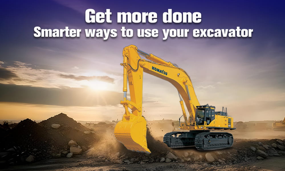 Get more done: Smarter ways to use your excavator